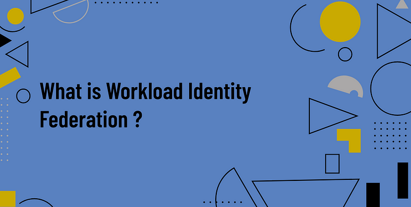Goodbye Service Account Keys, Hello Workload Identity Federation — Building Secure Apps with GCP